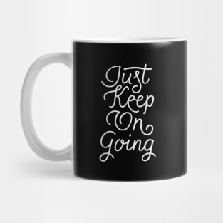 Just keep on going Mug